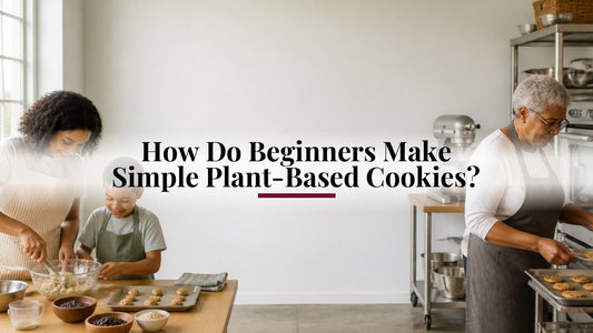 How Do Beginners Make Simple Plant-Based Cookies?